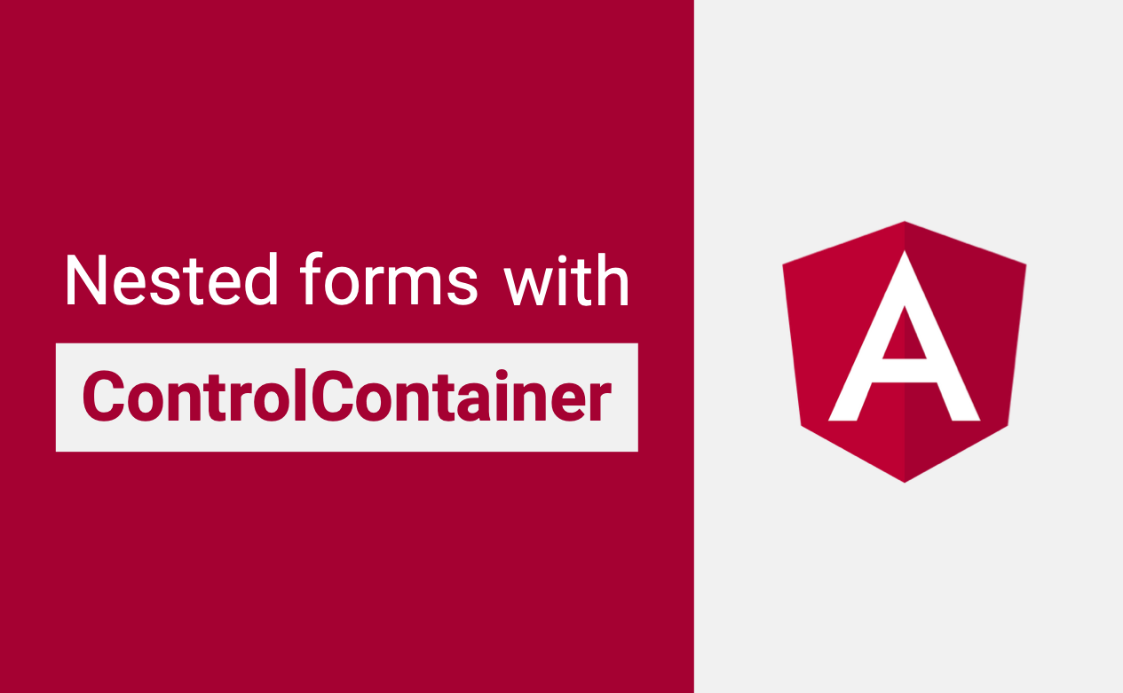 Nested forms with ControlContainer