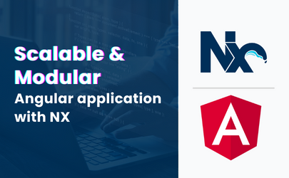 Scalable & Modular Angular application with NX